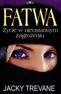 Fatwa. Życie w nieustannym zagrożeniu